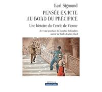 Pensée exacte au bord du précipice: Une histoire du Cercle de Vienne (Inférences)