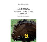 Pensée profonde: Fallait la trouver celle-là ! : Non, mais 100 blagues !