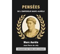 Pensées de L’Empereur Marc-Aurèle-Antonin: Leçons de Vertu Que ce Prince Philosophe se Faisoit à Lui-Même