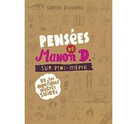 Pensées de Manon D: Sur moi-même et quelques autres sujets