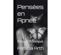 Pensées en Apnée: Recueil Poétique