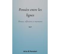 Pensées entre les lignes_7: Phrases, réflexions et murmures