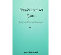 Pensées entre les lignes: Phrases, réflexions et murmures