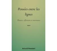Pensées entre les lignes vol. 4: Phrases, réflexions et murmures