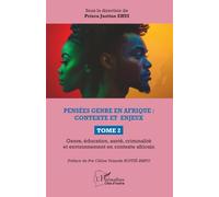 Pensées genre en Afrique : contexte et enjeux: TOME 2 Genre, éducation, santé, criminalité et environnement en contexte africain