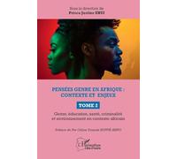 Pensées genre en Afrique : contexte et enjeux: TOME 2 Genre, éducation, santé, criminalité et environnement en contexte africain (Harmattan Côte-d'Ivoire)
