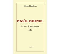 Pensées présentes : Les mots de notre monde