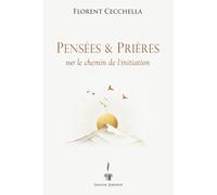 Pensées & Prières: Sur le chemin de l'initiation