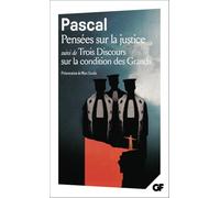 Pensées sur la justice et quelques autres sujets suivi de Trois discours sur la condition des Grands