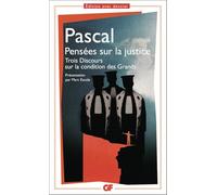 Pensées sur la justice et quelques autres sujets ; Trois Discours sur la condition des Grands