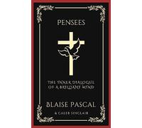 Pensees: The Inner Dialogue of a Brilliant Mind