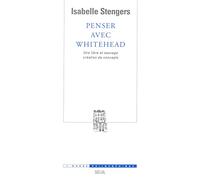 Penser avec Whitehead. Une libre et sauvage création de concepts (L'Ordre philosophique)