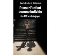 Penser l’enfant comme individu: Un défi sociologique