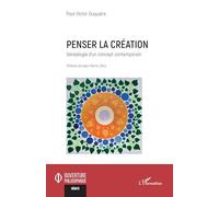 Penser la création: Généalogie d’un concept contemporain (Ouverture Philosophique)