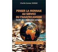 Penser la monnaie au service du panafricanisme: Sortir des monnaies uniques