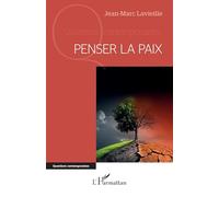 Penser la paix (Questions Contemporaines)