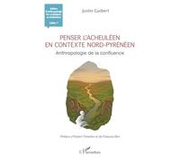 Penser l'Acheuléen en contexte nord-pyrénéen: Anthropologie de la confluence (Cahiers d'Anthropologie Des Techniques En Prehistoire)