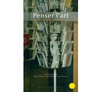 Penser l'art: Histoire de l'Art Et Esthetique: 1 (L'universite Des Arts Hors Serie)
