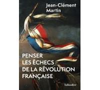 Penser Les Échecs De La Révolution Française (ebook)