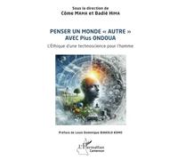 Penser un monde « autre » avec Pius ONDOUA: L’Éthique d’une technoscience pour l’homme (Harmattan Cameroun)
