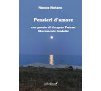 Pensieri d'amore. Con poesie di Jacques Prévert liberamente tradotte. Nuova ediz. (Calliope)