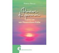 Pensieri di speranza. 1 anno con san Massimiliano Kolbe