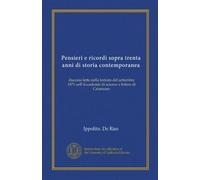 Pensieri e ricordi sopra trenta anni di storia contemporanea (Vol-1): discorso letto nella tornata del settembre 1871 nell'Accademia di scienze e lettere di Catanzaro