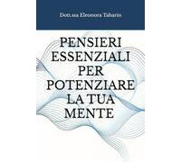 Pensieri essenziali per potenziare la tua mente