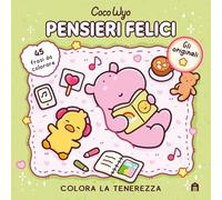 Pensieri felici. Libro da colorare per tutte le età. Gli originali Coco Wyo (Libri activity)
