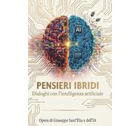 PENSIERI IBRIDI: Dialoghi con l'intelligenza artificiale