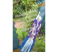 Pensieri inutili sui sogni e su tutto quello che non vogliono dirti: Guida non richiesta all’interpretazione dei sogni senza rovinarsi la giornata - Volume 3