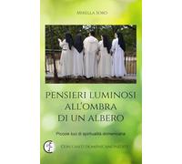 Pensieri luminosi all'ombra di un albero: Piccole luci di spiritualità domenicana
