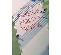 PENSIERI, PAROLE E MUSICA (SOGNI, EMOZIONI, PENSIERI, MUSICA, POESIA…)