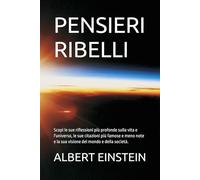 PENSIERI RIBELLI: Scopri le sue riflessioni più profonde sulla vita e sull'universo, le sue citazioni famose e meno note e la sua visione del mondo e della società.