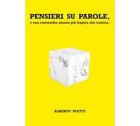 Pensieri su parole, e una commedia umana più tragica che comica