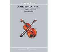 Pensieri sulla musica. Testo latino a fronte (Piccola biblioteca della felicità)