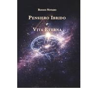 Pensiero ibrido e vita eterna. Ediz. illustrata (Calliope)