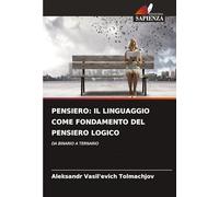 Pensiero: Il Linguaggio Come Fondamento del Pensiero Logico