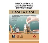 Pensión alimenticia: ¿gastos ordinarios o extraordinarios? Paso a paso: Guía sobre los gastos ordinarios y extraordinarios de los hijos tras la separación o el divorcio