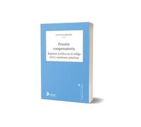 Pensión compensatoria. Régimen jurídico en el código civil y cuestiones prácticas (DERECHO DE FAMILIA)