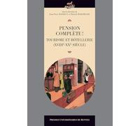 Pension complète !: Tourisme et hôtellerie (XVIIIe-XXe siècle)