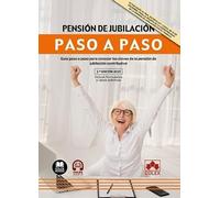 Pensión de jubilación. Paso a paso: Guía paso a paso para conocer las claves de la pensión de jubilación contributiva