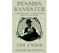 Pension Gangster: A No-Nonsense Guide to Ethical Pensions, Investments and Banking