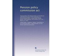 Pension policy commission act: hearing before the Subcommittee on Civil Service and General Services of the Committee on Governmental Affairs, United ... first session, on S. 532 ... March 22, 1979