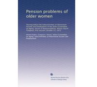 Pension problems of older women: Hearing before the Subcommittee on Retirement Income and Employment of the Select Committee on Aging, House of ... Congress, first session, October 21, 1975