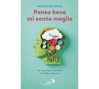 Penso bene, mi sento meglio. Per imparare a pensare in modo razionale (I prismi)