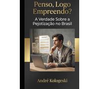 Penso, Logo Empreendo?: A Armadilha da Pejotização e o Futuro do Trabalho Jovem no Brasil (Coleção 14)
