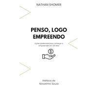 Penso, Logo Empreendo: Lições poderosas para empreender em 120 dias