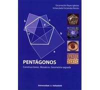 PENTÁGONOS. CONSTRUCCIONES. MOSAICOS. GEOMETRÍA SAGRADA. | Mª Encarnacion Reyes Iglesias, Inmaculada Fernandez Benito
