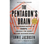 Pentagon's Brain: An Uncensored History of Darpa, America's Top-Secret Military Research Agency